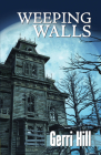 Weeping Walls By Gerri Hill Cover Image