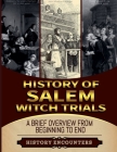 The Salem Witch Hunt: A Brief Overview from Beginning to the End Cover Image