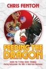 Feeding the Dragon: Inside the Trillion Dollar Dilemma Facing Hollywood, the NBA, & American Business Cover Image