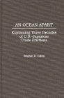 An Ocean Apart: Explaining Three Decades of U.S.-Japanese Trade Frictions Cover Image