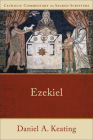 Ezekiel (Catholic Commentary on Sacred Scripture) By Daniel A. Keating, Mary Healy (Editor), Mark Giszczak (Editor) Cover Image