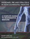 Exosomes, PRP, and Stem Cells In Musculoskeletal Medicine: A Complete Guide To Regenerative Medicine By Devi Nampiaparampil, Colin Rigney Dpt (Contribution by), Laxmaiah Manchikanti (Contribution by) Cover Image