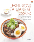 Home-Style Taiwanese Cooking : Family Favourites • Classic Street Foods • Popular Snacks By Liv Wan Cover Image