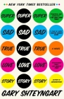 Super Sad True Love Story: A Novel By Gary Shteyngart Cover Image