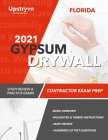 2021 Florida Gypsum Drywall Contractor Exam Prep: Study Review & Practice Exams By Upstryve Inc Cover Image