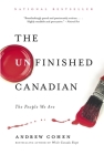 The Unfinished Canadian: The People We Are By Andrew Cohen Cover Image