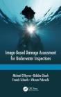 Image-Based Damage Assessment for Underwater Inspections By Michael O'Byrne, Bidisha Ghosh, Franck Schoefs Cover Image