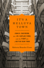 It's a Helluva Town: Joan K. Davidson, the J.M. Kaplan Fund, and the Fight for a Better New York By Roberta Brandes Gratz Cover Image
