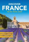 Discover France: The Big Travel Book Cover Image