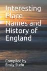 Interesting Place Names and History of England By Emily Stehr Cover Image