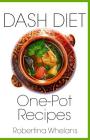 Dash Diet One-Pot Recipes By Robertina Whelans Cover Image
