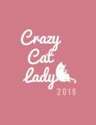 Crazy Cat Lady 2019: Weekly Daily Monthly Organizer for Cat Lovers - Dusty Pink By Cat Diary, Pretty Planners Cover Image