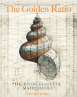 The Golden Ratio: The Divine Beauty of Mathematics Cover Image