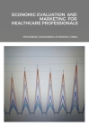 Economic Evaluation and Marketing for Healthcare Professionals By Yewande Okunoren-Oyekenu Cover Image