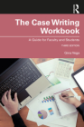 The Case Writing Workbook: A Guide for Faculty and Students Cover Image
