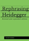 Rephrasing Heidegger: A Companion to Heidegger's 