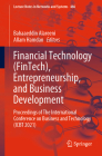 Financial Technology (Fintech), Entrepreneurship, and Business Development: Proceedings of the International Conference on Business and Technology (Ic (Lecture Notes in Networks and Systems #486) By Bahaaeddin Alareeni (Editor), Allam Hamdan (Editor) Cover Image