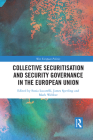 Collective Securitisation and Security Governance in the European Union (West European Politics) Cover Image