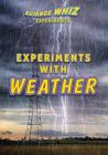 Experiments with Weather (Science Whiz Experiments) Cover Image