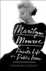 Marilyn Monroe: The Private Life of a Public Icon Cover Image