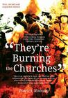 They're Burning the Churches By Patrick Noonan Cover Image