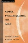 Gender, Social Inequalities, and Aging (Gender Lens) By Toni M. Calasanti, Kathleen F. Slevin Cover Image