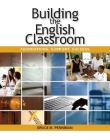 Building the English Classroom By Bruce M. Penniman Cover Image