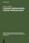 Thomas Bernhards frühe Prosakunst (Quellen Und Forschungen Zur Sprach- Und Kulturgeschichte der #88) Cover Image