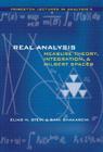 Real Analysis: Measure Theory, Integration, and Hilbert Spaces (Princeton Lectures in Analysis) Cover Image