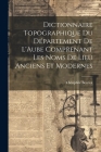 Dictionnaire Topographique du Département de L'Aube Comprenant Les Noms de Lieu Anciens et Modernes By Théophile Boutiot Cover Image