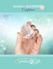 Crystal Alchemy: 04 Bring in Confidence (Online, Edition 2022): Bring in Confidence with Crystals, Essential Oils & Herbs Cover Image
