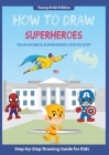 How to Draw Superheroes: Easy Step-by-Step Guide How to Draw for Kids Cover Image