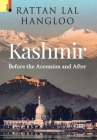 Kashmir: Before the Accession and After By Rattan Lal Hangloo Cover Image