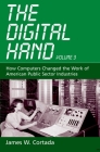 The Digital Hand, Vol 3: How Computers Changed the Work of American Public Sector Industries Cover Image