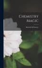 Chemistry Magic By Kenneth M. Swezey Cover Image