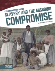 Slavery and the Missouri Compromise By Elisabeth Herschbach Cover Image