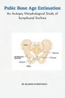 Pubic Bone Age Estimation An Autopsy Morphological Study of Symphysial Surface By Bajrang Kumar Singh Cover Image