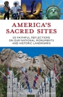 America's Sacred Sites: 50 Faithful Reflections on Our National Monuments and Historic Landmarks By Brad Lyons, Bruce Barkhauer Cover Image