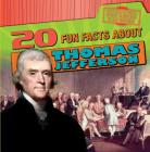 20 Fun Facts about Thomas Jefferson (Fun Fact File: Founding Fathers) By Jill Keppeler Cover Image