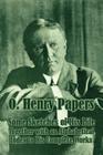 O. Henry Papers: Some Sketches of His Life Together with an Alphabetical Index to His Complete Works By O. Henry Cover Image