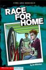 Race for Home (We Are Heroes) By Jon Mikkelsen, Nathan Lueth (Illustrator) Cover Image