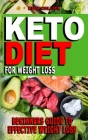 Keto Diet for Weight Loss: Your Essential Guide To Living The Keto Lifestyle - Effective Way To Lose Weight, Boost Brain Health, Balance Hormones By Neva Collier Cover Image