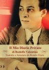 Il Mio Diario Privato di Rodolfo Valentino: Tradotto e Annotato da Renato Floris By Renato Floris (Translator) Cover Image