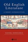 Old English Literature: A Short Introduction (Wiley Blackwell Introductions to Literature) By Daniel Donoghue Cover Image