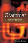 Grammar: A Friendly Approach (Open Up Study Skills) By Christine Sinclair Cover Image