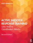 Active Shooter Response Training: Lone Wolf to Coordinated Attacks By Scott Hyderkhan Cover Image