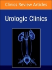 Advances in Penile and Testicular Cancer, an Issue of Urologic Clinics of North America: Volume 51-3 (Clinics: Surgery #51) Cover Image