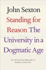 Standing for Reason: The University in a Dogmatic Age Cover Image