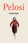 Pelosi By Molly Ball Cover Image