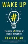 Wake Up: The Nine Hashtags of Digital Disruption Cover Image